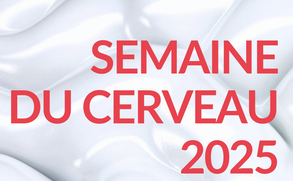 Semaine du cerveau 2025 : c’est parti !!!